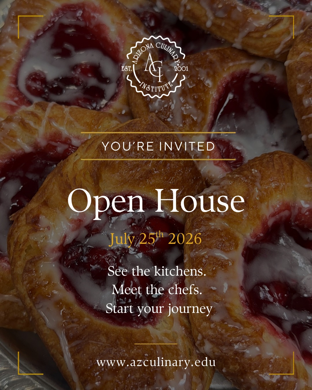 The countdown is on!

Our July 25th Open House is your opportunity to explore Arizona Culinary Institute, meet our team, and see firsthand how students develop the skills needed for culinary careers.

Whether you're interested in Culinary Arts or Baking & Restaurant Management, this is the perfect time to get your questions answered.

Can't wait until July 25th? Schedule a private campus tour today and see the school on your own schedule.

📅 Open House: July 25, 2026