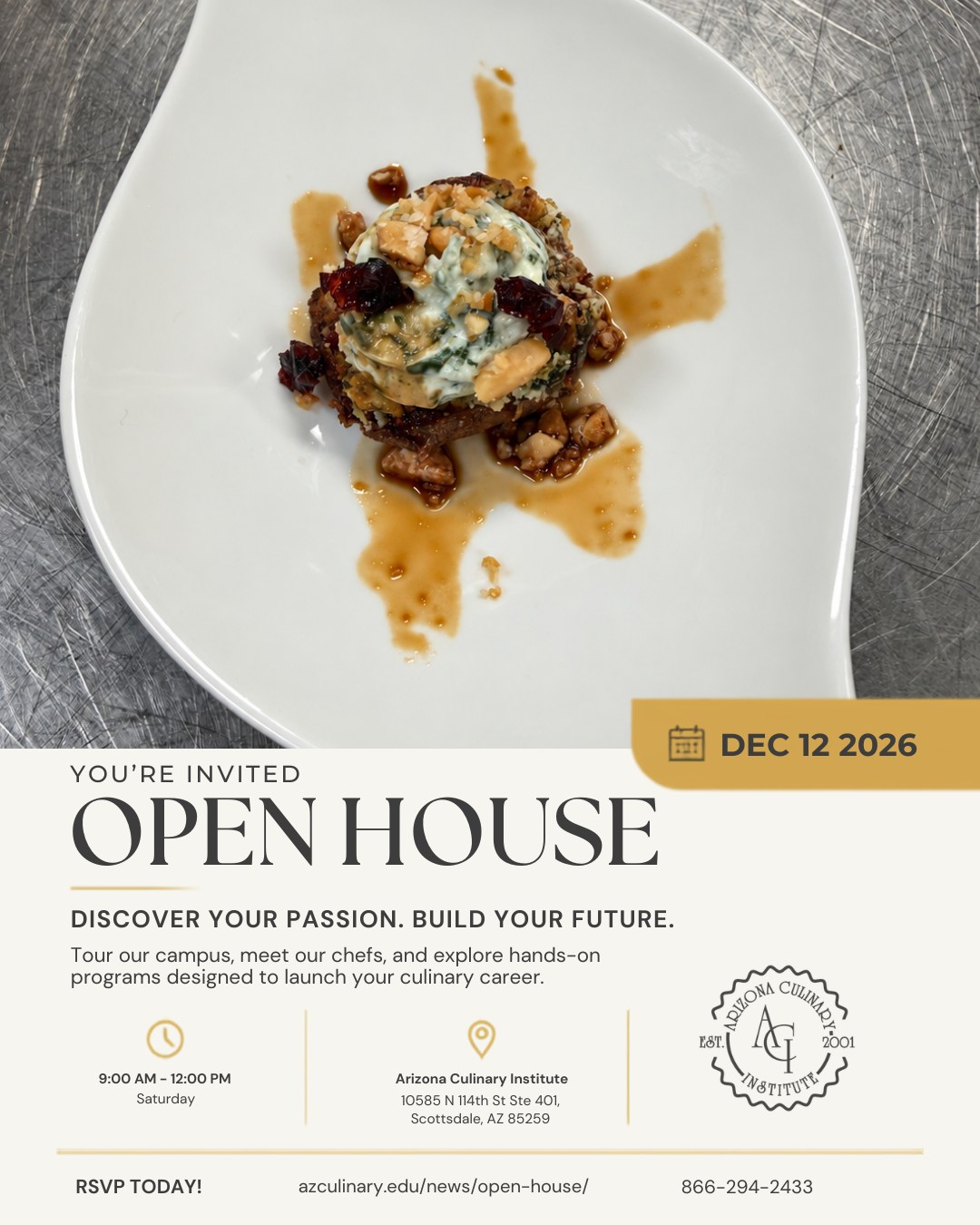 Can you picture yourself creating dishes like this? Come see where it could start. 🍽️

Join us at Arizona Culinary Institute&rsquo;s Open House. Tour the kitchens, meet our chefs, and explore what&rsquo;s next for your love of food.

📅 Saturday, December 12, 2026
🕘 9 AM&ndash;12 PM
📍 Scottsdale, AZ

Bring your questions and your curiosity. RSVP at azculinary.edu/news/open-house/

#ArizonaCulinaryInstitute #CulinarySchool #FutureChef #Scottsdale #ArizonaEvents